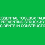 Essential Toolbox Talk: Preventing Struck-by Incidents in Construction