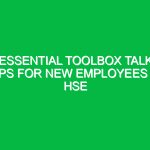 Essential Toolbox Talk Tips for New Employees in HSE