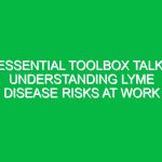 Essential Toolbox Talk: Understanding Lyme Disease Risks at Work