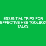 Essential Trips for Effective HSE Toolbox Talks