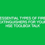 Essential Types of Fire Extinguishers for Your HSE Toolbox Talk