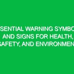 Essential Warning Symbols and Signs for Health, Safety, and Environment