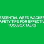 Essential Weed Wacker Safety Tips for Effective Toolbox Talks