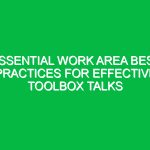 Essential Work Area Best Practices for Effective Toolbox Talks