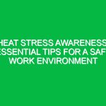 Heat Stress Awareness: Essential Tips for a Safe Work Environment