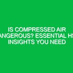 Is Compressed Air Dangerous? Essential HSE Insights You Need