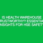 Is Health Warehouse Trustworthy? Essential Insights for HSE Safety