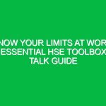 Know Your Limits at Work: Essential HSE Toolbox Talk Guide