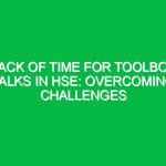 Lack of Time for Toolbox Talks in HSE: Overcoming Challenges