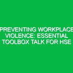 Preventing Workplace Violence: Essential Toolbox Talk for HSE
