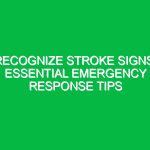 Recognize Stroke Signs: Essential Emergency Response Tips