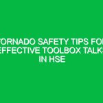 Tornado Safety Tips for Effective Toolbox Talks in HSE