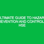 Ultimate Guide to Hazard Prevention and Control in HSE
