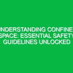 Understanding Confined Space: Essential Safety Guidelines Unlocked