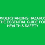 Understanding Hazards: The Essential Guide for Health & Safety