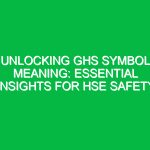 Unlocking GHS Symbol Meaning: Essential Insights for HSE Safety