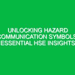 Unlocking Hazard Communication Symbols: Essential HSE Insights