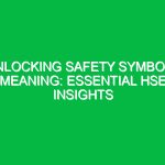 Unlocking Safety Symbols Meaning: Essential HSE Insights