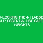 Unlocking the 4-1 Ladder Rule: Essential HSE Safety Insights