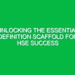 Unlocking the Essential Definition Scaffold for HSE Success