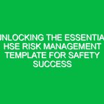Unlocking the Essential HSE Risk Management Template for Safety Success