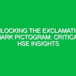 Unlocking the Exclamation Mark Pictogram: Critical HSE Insights