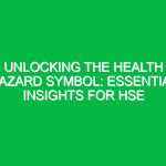 Unlocking the Health Hazard Symbol: Essential Insights for HSE