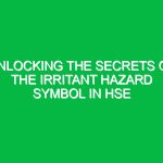 Unlocking the Secrets of the Irritant Hazard Symbol in HSE