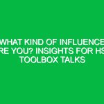 What Kind of Influence Are You? Insights for HSE Toolbox Talks