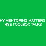Why Mentoring Matters in HSE Toolbox Talks
