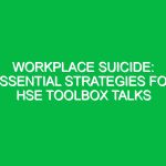 Workplace Suicide: Essential Strategies for HSE Toolbox Talks