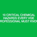 10 Critical Chemical Hazards Every HSE Professional Must Know
