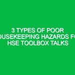 3 Types of Poor Housekeeping Hazards for HSE Toolbox Talks
