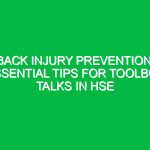 Back Injury Prevention: Essential Tips for Toolbox Talks in HSE