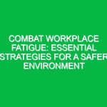 Combat Workplace Fatigue: Essential Strategies for a Safer Environment