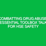 Combatting Drug Abuse: Essential Toolbox Talk for HSE Safety