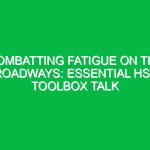 Combatting Fatigue on the Roadways: Essential HSE Toolbox Talk