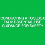 Conducting a Toolbox Talk: Essential HSE Guidance for Safety