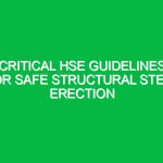 Critical HSE Guidelines for Safe Structural Steel Erection