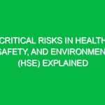 Critical Risks in Health, Safety, and Environment (HSE) Explained