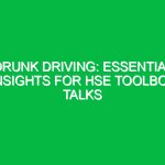 Drunk Driving: Essential Insights for HSE Toolbox Talks