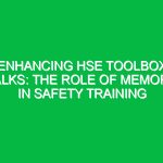 Enhancing HSE Toolbox Talks: The Role of Memory in Safety Training