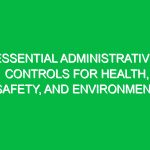 Essential Administrative Controls for Health, Safety, and Environment