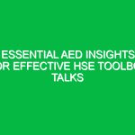 Essential AED Insights for Effective HSE Toolbox Talks