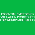 Essential Emergency Evacuation Procedures for Workplace Safety