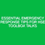 Essential Emergency Response Tips for HSE Toolbox Talks