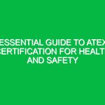 Essential Guide to ATEX Certification for Health and Safety