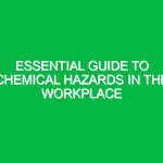 Essential Guide to Chemical Hazards in the Workplace