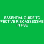 Essential Guide to Effective Risk Assessment in HSE