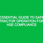 Essential Guide to Safe Tractor Operation for HSE Compliance